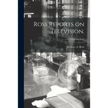Ross Reports on Television.; v.34 (1953: Aug-Sept)
