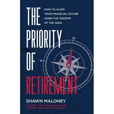 The Priority of Retirement: How to Align Your Financial Future Using the Wisdom of the Ages
