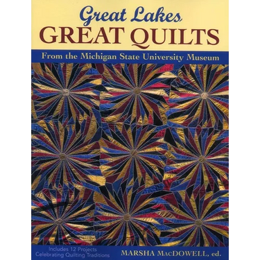 Great Lakes, Great Quilts: 12 Projects Celebrating Quilting Traditions