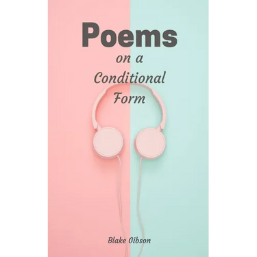Poems on a Conditional Form