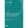 Application of Information Theory to Computer Vision and Image Processing