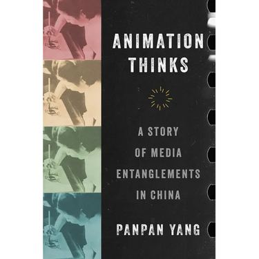 Animation Thinks: A Story of Media Entanglements in China