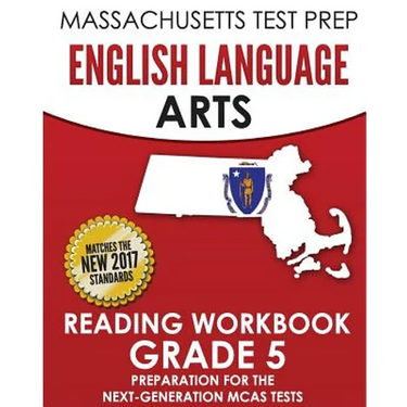 MASSACHUSETTS TEST PREP English Language Arts Reading Workbook Grade 5: Preparation for the Next-Generation MCAS Tests