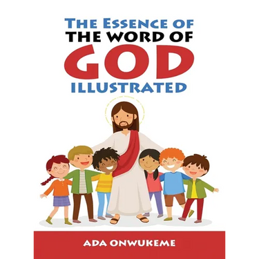 The Essence of The Word of God Illustrated.