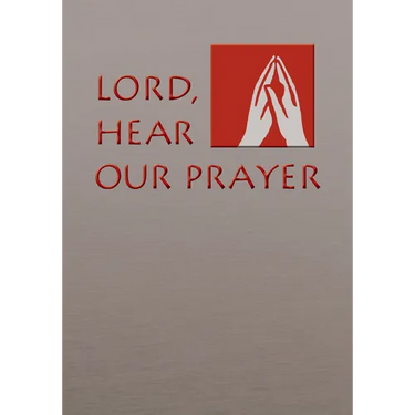 Lord, Hear Our Prayer: Prayer of the Faithful for Sundays, Holy Days, and Ritual Masses
