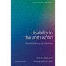 Disability in the Arab World: Interdisciplinary Perspectives