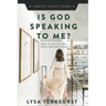 Is God Speaking to Me?: How to Discern His Voice and Direction