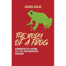 The Body of a Frog: A Memoir on Self-Loathing, Self-Love, and Transgender Pregnancy