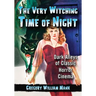 The Very Witching Time of Night: Dark Alleys of Classic Horror Cinema