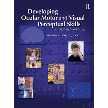 Developing Ocular Motor and Visual Perceptual Skills: An Activity Workbook