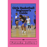 Girls Basketball Beginner's Guide