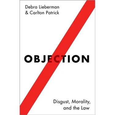 Objection: Disgust, Morality, and the Law