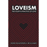 Loveism: The Study & Practice of Love