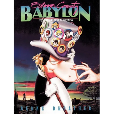 Bloom County Babylon: Five Years of Basic Naughtiness