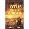 The Lotus and the Dragon: A Historical Adventure