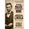 With Malice Toward None: A Biography of Abraham Lincoln