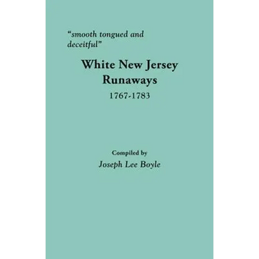 Smooth Tongued and Deceitful: White New Jersey Runaways, 1767-1783