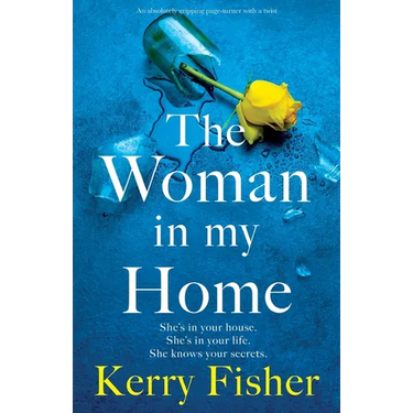 The Woman in My Home: An absolutely gripping page-turner with a twist