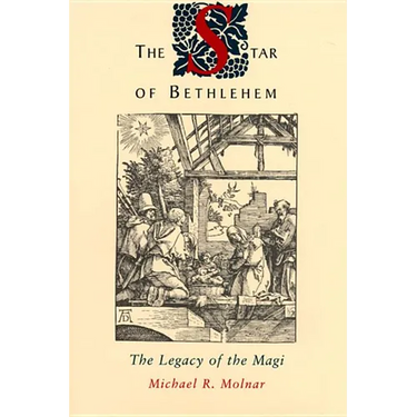 The Star of Bethlehem: The Legacy of the Magi