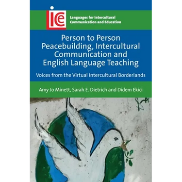 Person to Person Peacebuilding, Intercultural Communication and English Language Teaching: Voices from the Virtual Intercultural Borderlands