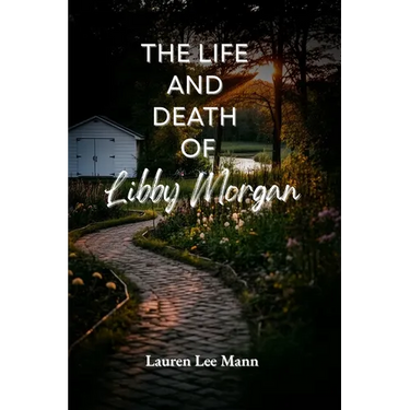 The Life and Death of Libby Morgan