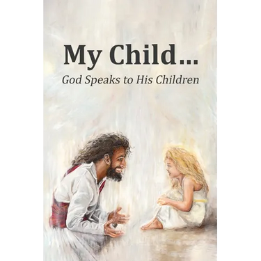 My Child...: God Speaks to His Children