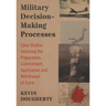 Military Decision-Making Processes: Case Studies Involving the Preparation, Commitment, Application and Withdrawal of Force