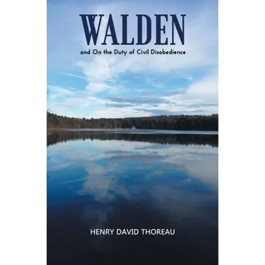 WALDEN and On the Duty of Civil Disobedience