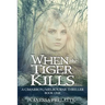 When the Tiger Kills: A Cimarron/Melbourne Thriller
