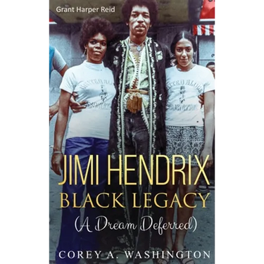 Jimi Hendrix Black Legacy: A Dream Deferred