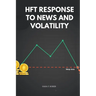 HFT Response to News and Volatility