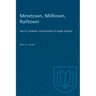 Minetown, Milltown, Railtown: Life in Canadian communities of single industry