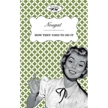 Nougat - How They Used to Do It