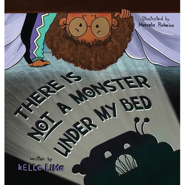 There Is Not A Monster Under My Bed: A Children's Story About Inspiring Kids To Be Brave