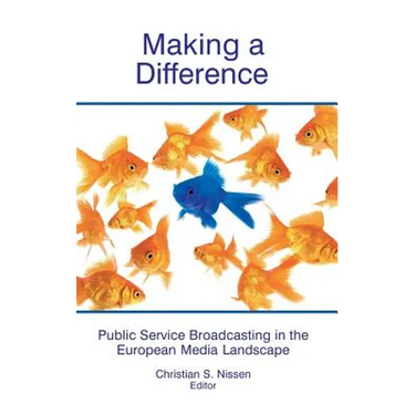 Making a Difference: Public Service Broadcasting in the European Media Landscape