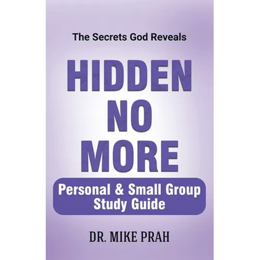 Hidden No More. Personal & Small Group Study Guide: The Secrets God Reveals