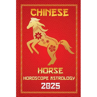 Horse Chinese Horoscope 2025