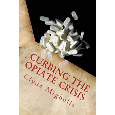Curbing the Opiate Crisis: A Call to Action