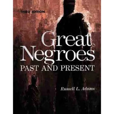 Great Negroes: Past and Present: Volume One Volume 1