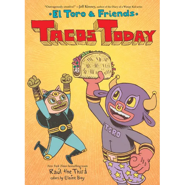 Tacos Today: El Toro & Friends: A Graphic Novel