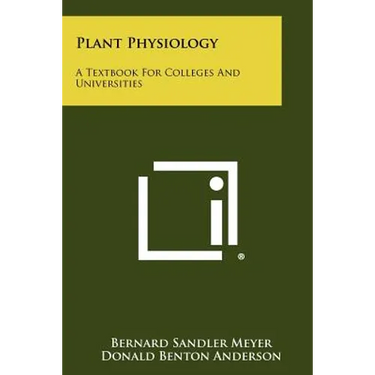 Plant Physiology: A Textbook For Colleges And Universities