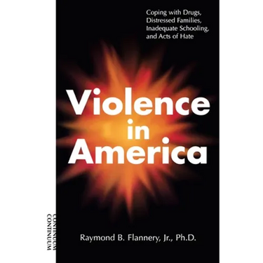 Violence in America: Coping with Drugs, Distressed Families, Inadequate Schooling, and Acts of Hate
