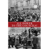 All Power to the Councils!: A Documentary History of the German Revolution of 1918-1919