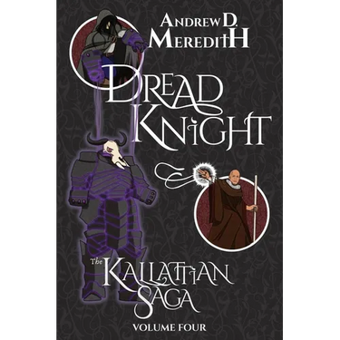Dread Knight: Kallattian Saga, Volume Four