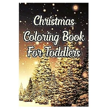 christmas coloring book for toddlers: 2-12 years old