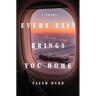 Every Exit Brings You Home