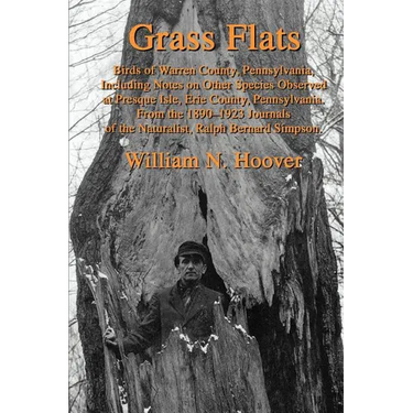 Grass Flats: Birds of Warren County, Pennsylvania, Including Notes on Other Species Observed at Presque Isle, Erie County, Pennsylv