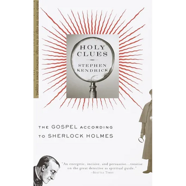 Holy Clues: The Gospel According to Sherlock Holmes