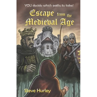 Escape from the Medieval Age: YOU decide which paths to take - choose from 26 different endings!