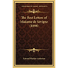 The Best Letters of Madame de Sevigne (1898)